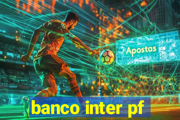 banco inter pf